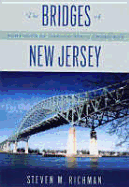 The Bridges of New Jersey: Portraits of Garden State Crossings