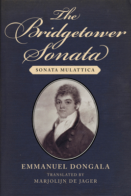 The Bridgetower Sonata: Sonata Mulattica - de Jager, Marjolijn (Translated by), and Dongala, Emmanuel