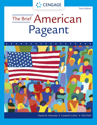 The Brief American Pageant: A History of the Republic - Kennedy, David, and Cohen, Lizabeth, and Piehl, Mel