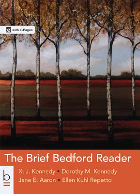 The Brief Bedford Reader - Kennedy, X J, Mr., and Kennedy, Dorothy M, and Aaron, Jane E