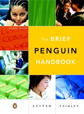 The Brief Penguin Handbook - Faigley, Lester, Professor