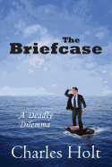 The Briefcase: A Deadly Dilemma