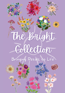 The Bright Collection: Bringing Petals to Life