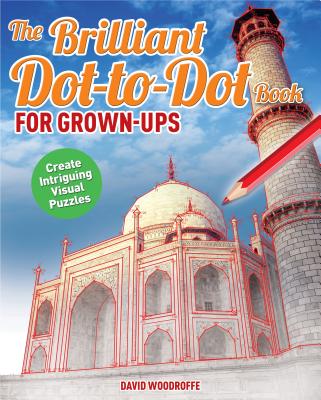 The Brilliant Dot-To-Dot Book for Grown Ups - Woodroffe, David