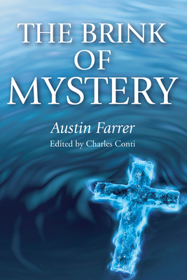 The Brink of Mystery - Farrer, Austin, and Conti, Charles Ph D (Editor)