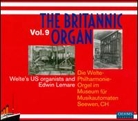 The Britannic Organ, Vol. 9 - Clarence Eddy (organ); Edwin Lemare (organ); Richard Epstein (piano); Samuel Atkinson Baldwin (organ);...