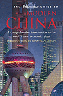 The Britannica Guide to Modern China: A Comprehensive Introduction to the World's New Economic Giant