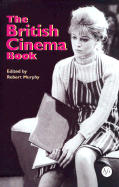 The British Cinema Book - Murphy, Robert (Editor)