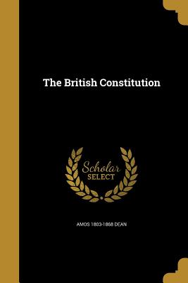 The British Constitution - Dean, Amos 1803-1868