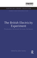 The British Electricity Experiment: Privatization: The Record, the Issues, the Lessons