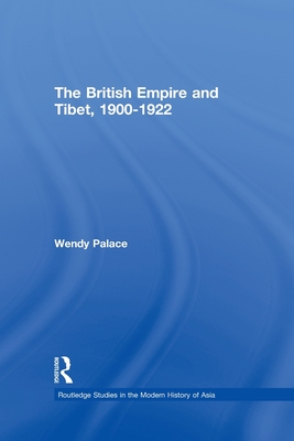 The British Empire and Tibet 1900-1922 - Palace, Wendy