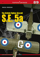 The British Fighter Aircraft S.E. 5a