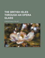 The British Isles Through an Opera Glass