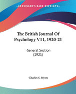 The British Journal Of Psychology V11, 1920-21: General Section (1921)