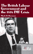 The British Labour Government and the 1976 IMF Crisis