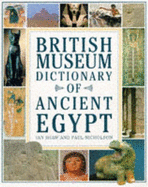 The British Museum Dictionary of Ancient Egypt - Shaw, Ian, and Nicholson, Paul T.