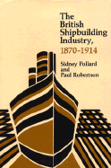 The British Shipbuilding Industry, 1870-1914