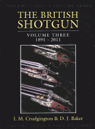 The British Shotgun, Volume Three: 1891-2011
