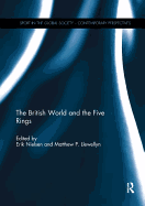 The British World and the Five Rings: Essays in British Imperialism and the Modern Olympic Movement