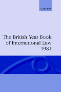 The British Year Book of International Law: Volume 52: 1981