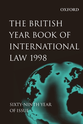 The British Year Book of International Law - Brownlie, Ian (Volume editor), and Crawford, James (Volume editor)