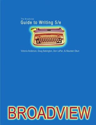 The Broadview Guide to Writing - Anderson, Victoria, and Babington, Doug, and LePan, Don