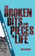 The Broken Bits and Pieces of Life: What to Do When You Can't Repair It (Evangelistic Booklet)