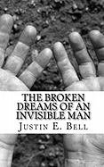 The Broken Dreams of an Invisible Man