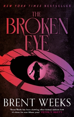 The Broken Eye: Book 3 of Lightbringer - Weeks, Brent