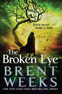 The Broken Eye: Book 3 of Lightbringer - Weeks, Brent