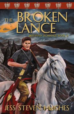 The Broken Lance - Hughes, Jess Steven