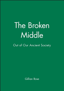 The Broken Middle: Out of Our Ancient Society