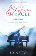 The Broken Miracle - Inspired by the Life of Paul Cardall: Part 2