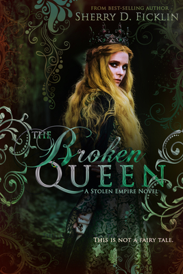 The Broken Queen: Volume 6 - Ficklin, Sherry D