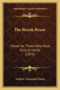 The Brook Besor: Words for Those Who Must Tarry at Home (1879)