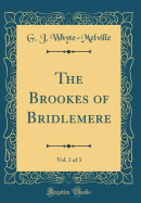 The Brookes of Bridlemere, Vol. 3 of 3 (Classic Reprint)