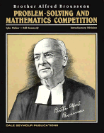 The Brother Alfred Brousseau Problem-Solving and Mathematics Competition: Grades 7-9 - Fisher, Lyle, and Kennedy, Bill