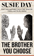 The Brother You Choose: Paul Coates and Eddie Conway Talk about Life, Politics, and the Revolution