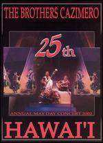 The Brothers Cazimero: 25th Annual May Day Concert 2002 - Hawai'i