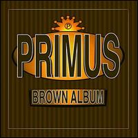 The Brown Album - Primus