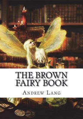 The Brown Fairy Book - Lang, Andrew