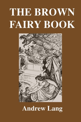 The Brown Fairy Book - Lang, Andrew