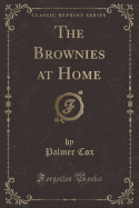 The Brownies at Home (Classic Reprint)