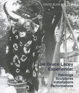 The Bruce Lacey Experience - Paintings, Sculptures, Installations, Performances - Mellor, David Alan