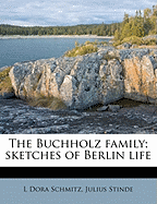 The Buchholz Family: Sketches Of Berlin Life; Volume 2