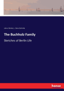 The Buchholz Family: Sketches of Berlin Life