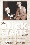 The Buck Starts Here!: Harry S. Truman and the City of Lamar