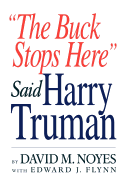 The Buck Stops Here Said Harry Truman