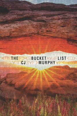 The Bucket List - Murphy, Cj