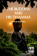 The Buddha And His Dhamma